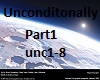 Unconditionally Part1