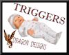 BABY GIRL #1 TRIGGERS