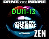 Drive You Insane DUI1-13