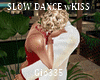 [Gi[SLOW DANCE wKISS