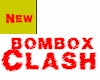 BOMBOX CLASH NEW