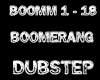 !K Boomerang Dubstep