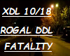 ROGAL DDL - FATALITY