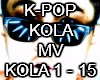 K-POP KOLA MV