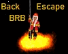 Fireman BRB Back Escape