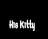His Kitty <3