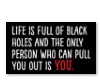 life full of black holes