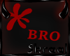 S| BRO BRO Sign Red