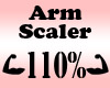 Arm Scaler Resizer 110%
