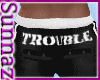 (S1)Trouble B&W -REQ