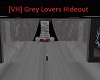 [VH] Grey Lovers Hideout