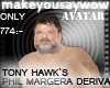 Tony Hawk "Phil Margera"
