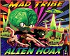 Mad Tribe - Alien Hoax