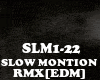 RMX[EDM]SLOW MONTION