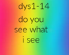 Do you see what i see