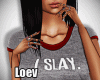 ♥ I Slay. RLL