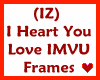(IZ) I Heart You Frames 