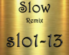 Slow Remix