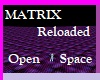 MATRIX Reloaded