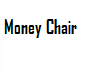 Money Chair