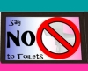 say no to toilets