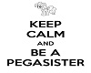 *C* Keep Calm Pegasister
