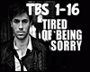 Tired Of Being Sorry