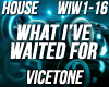 House - What I've Waited