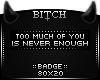 !B Too Much of You Badge