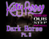 Dark Horse Dubstep-Pt.2