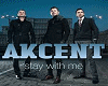akcent -stay with me