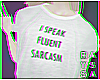 ® Fluent Sarcasm
