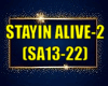 STAYIN ALIVE-2 (SA13-22)
