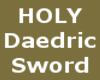 HOLY Daedric Sword