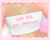! not innocent♡