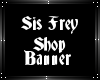 Sis Frey shop banner