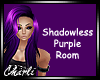 {CS}Shadowless Pur Room