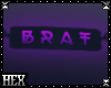 ○ BRAT ○