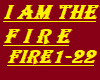 I Am The Fire   fire1-22