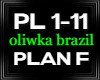 Oliwka Brazil PLAN F
