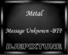 Metal Message Unknown