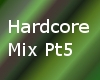 *MB* Harcore Mix Pt 5