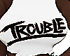 Trouble [Big]
