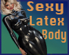 Sexy Latex Body