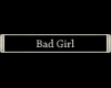 Bad Girl sterling tag