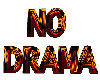 Blinking No Drama Sign