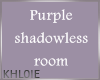 Purple shadowless room K