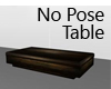 No Pose Table/Couch