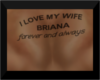 I LOVE MY WIFE BRIANA 