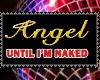 ANGEL until i´m naked